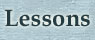 Lessons