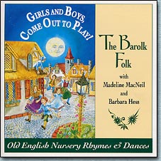 Girls and Boys, Come Out to Play! Winner of the Parents Choice Gold Award -- by Carrie Crompton with The Barolk Folk